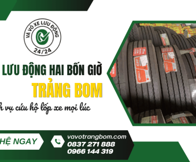 Vá vỏ lưu động hai bốn giờ Trảng Bom - Dịch vụ cứu hộ lốp xe mọi lúc